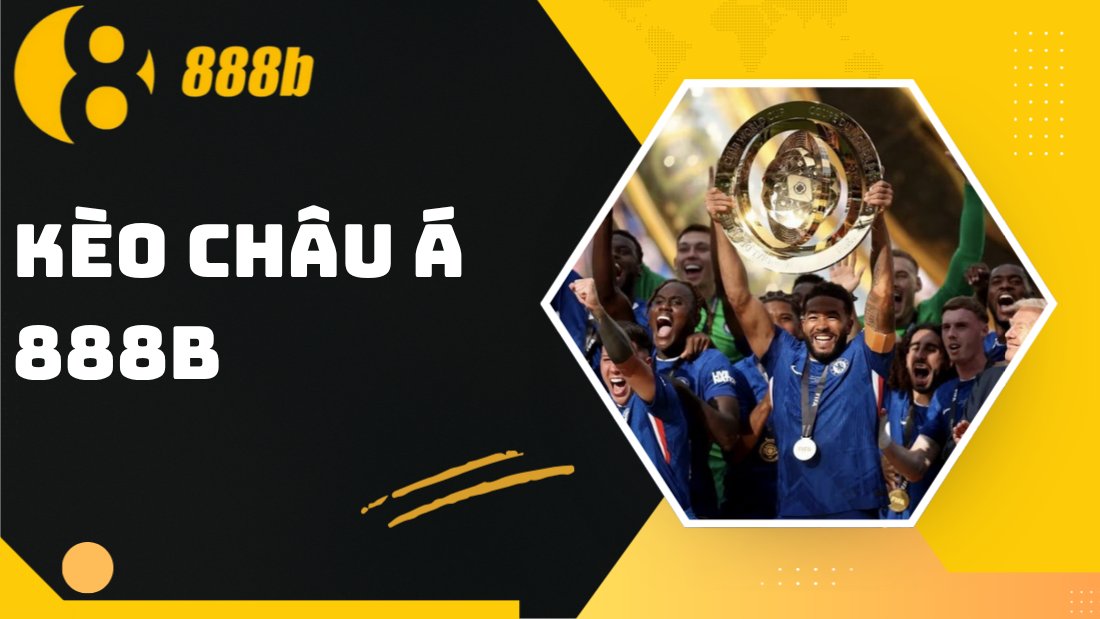 Kèo châu Á 888B - Hướng dẫn chơi và mẹo soi kèo từ cao thủ